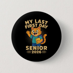 My Last First Day Senior 2026 Funny Cat Back To Sc 6 Cm Round Badge