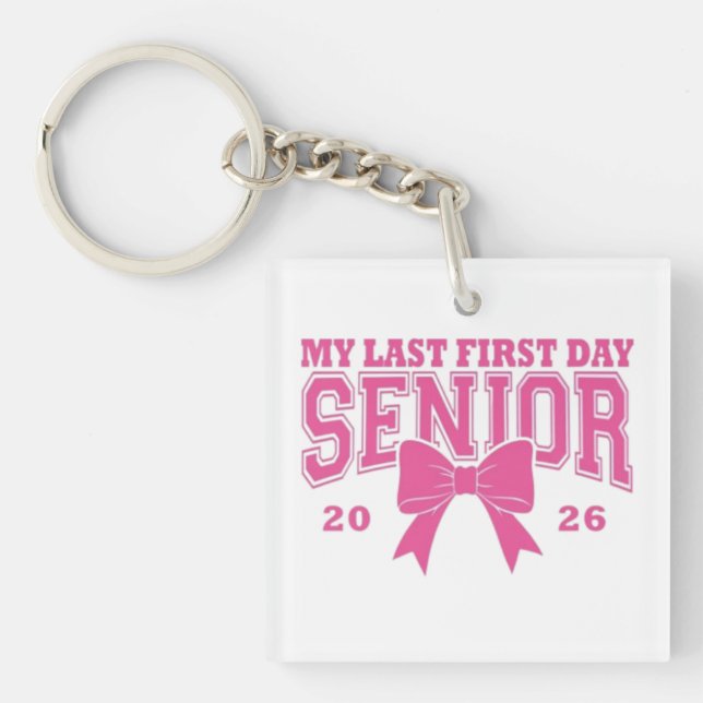 🎀 My Last First Day Senior 2026 Key Ring (Front)
