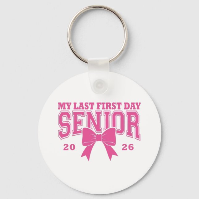 🎀 My Last First Day Senior 2026 Key Ring (Front)