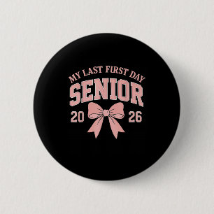 My Last First Day Senior 2026 Pink Bow Cl Of 2026 6 Cm Round Badge