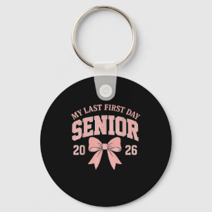 My Last First Day Senior 2026 Pink Bow Cl Of 2026 Key Ring