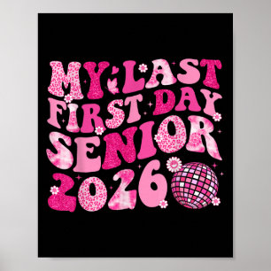 My Last First Day Senior Back To School Senior Yea Poster
