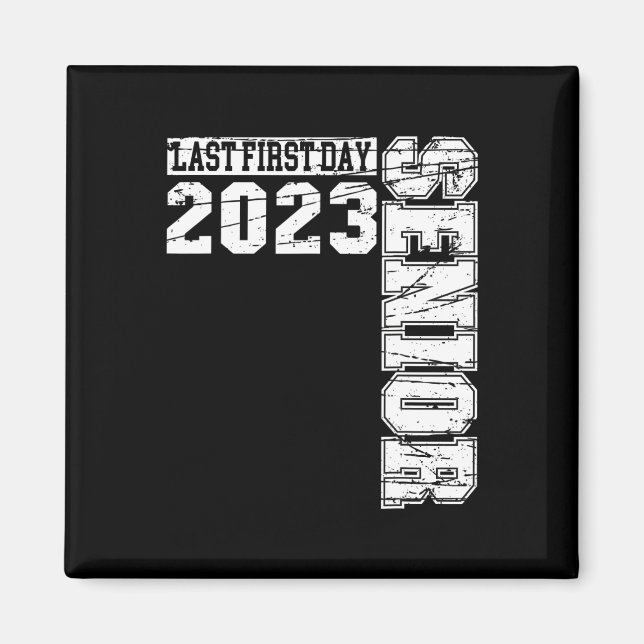 My Last First Day Senior Class Of 2023 Back to Sch Magnet (Front)