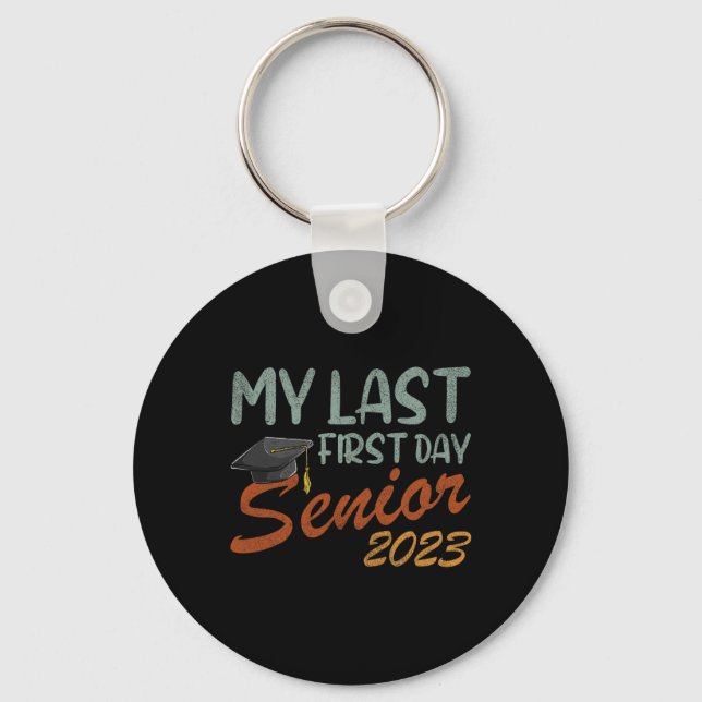 My Last First Day Senior Class Of 2023  Key Ring (Front)