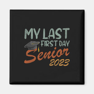 My Last First Day Senior Class Of 2023  Magnet