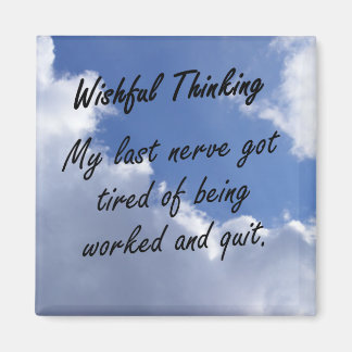 My last nerve is getting tired magnet