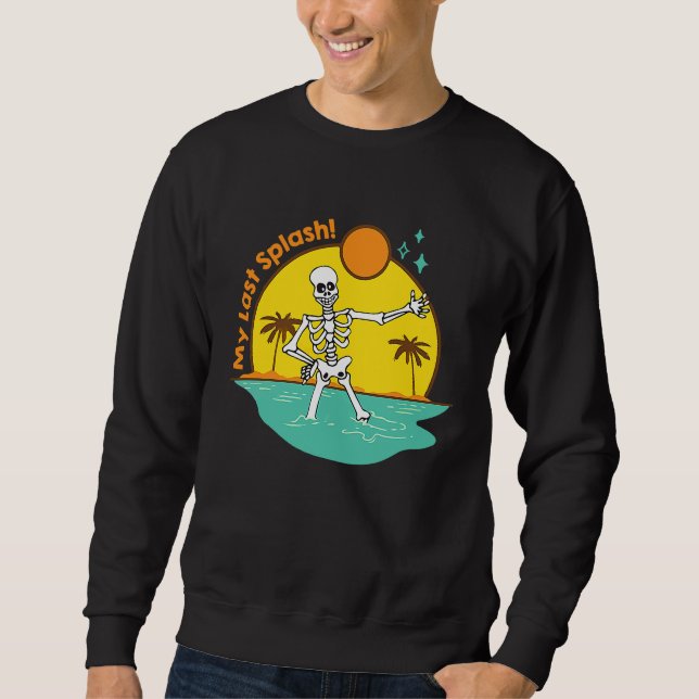 My Last Splash Skeleton Bride Beach Bachelorette P Sweatshirt (Front)