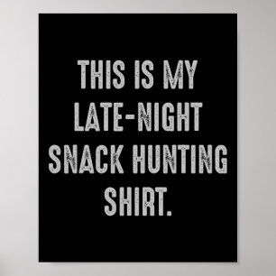 My Late-night Snack Hunting Funny Foodie Sweets Poster