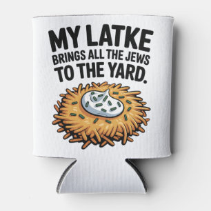 My Latke Bring All the Jews to the Yard Hanukkah  Can Cooler