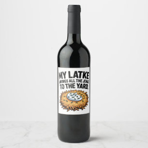 My Latke Bring All the Jews to the Yard Hanukkah Wine Label