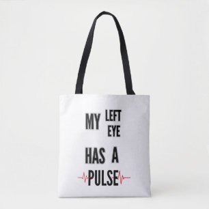 My Left Eye Has a Pulse – Bold Text Design Tote Bag