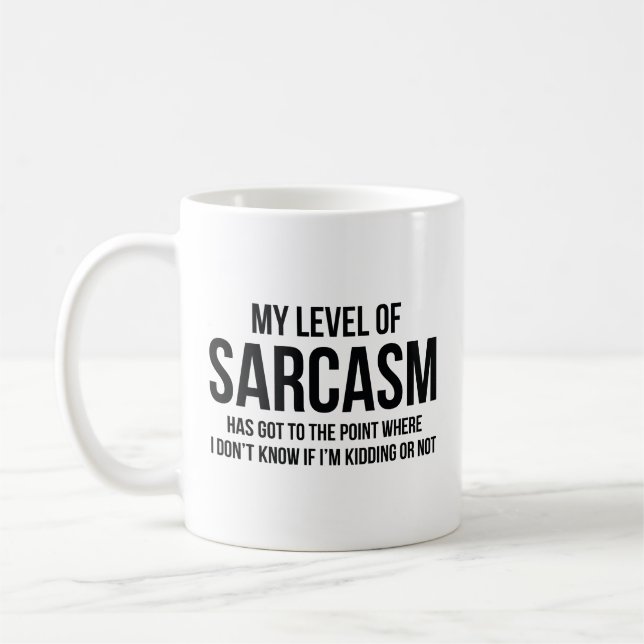 My Level Of Sarcasm Coffee Mug (Left)