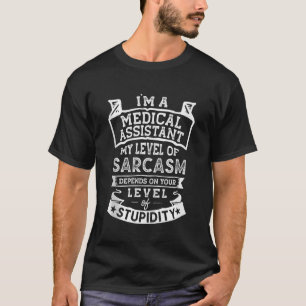 My Level of Sarcasm Funny Medical Assistant Joke T T-Shirt