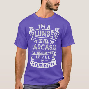 My Level of Sarcasm Funny Plumber Joke T-Shirt