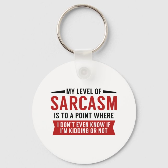 My Level Of Sarcasm Key Ring (Front)