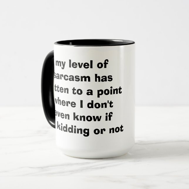 my level of sarcasm mug (Front Left)
