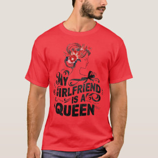 MY LFRIEND IS A QUEEN T-Shirt