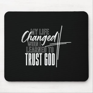 My Life Changed When I Learned to Trust GOD Mouse Mat