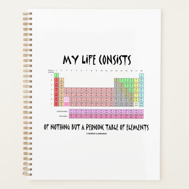 My Life Consists Nothing But Periodic Table Humour Planner (Front)