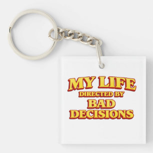 “My Life Directed by Bad Decisions” Funny Design H Key Ring