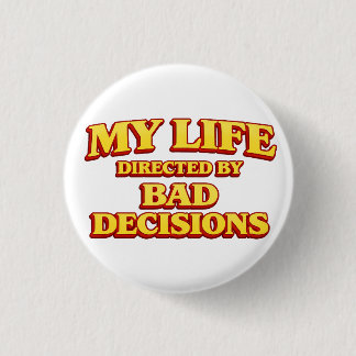 My Life Directed by Bad Decisions Movie Design 3 Cm Round Badge