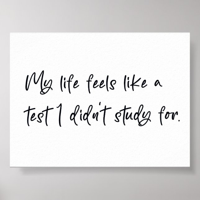 My life feels like a test I didn't study for Poster (Front)