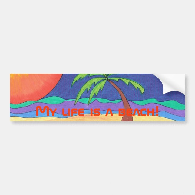 My life is a beach! Bumper sticker (Front)