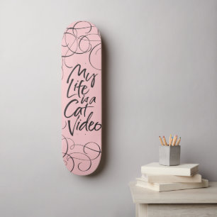 My Life is a Cat Video Sleek Black Lettering Pink Skateboard