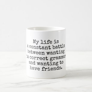 My life is a constant battle joke coffee mug