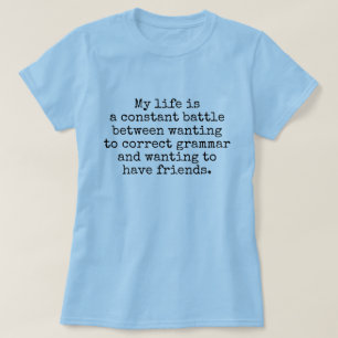 My life is a constant battle joke T-Shirt