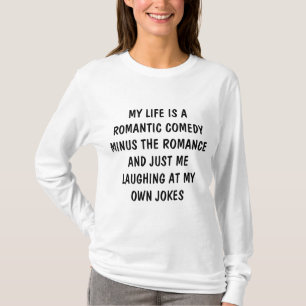 My Life is a Romantic Comedy Long Sleeve T-Shirt