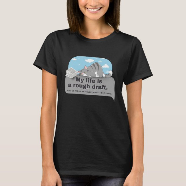 My life is a rough draught: Writer's Comic T-Shirt (Front)