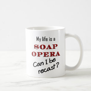 My Life is a Soap Opera #1 Coffee Mug