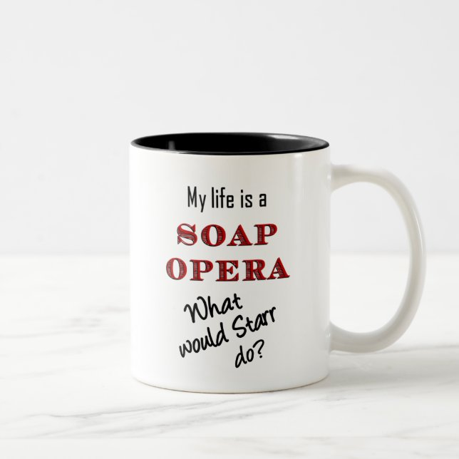 My Life is a Soap Opera Starr Two-Tone Coffee Mug (Right)