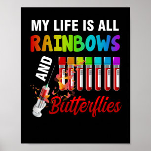 My Life Is All Rainbow And Butterflies Phlebotomy Poster
