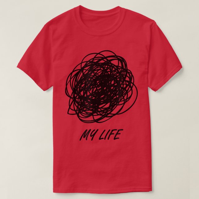 My Life is Chaos  Funny Motivation  Chaotic Lifest T-Shirt (Design Front)