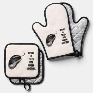 My Life Is Filled With Random Addictions Mouse Oven Mitt & Pot Holder Set