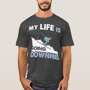 My Life Is Going Downhill Alpine Skiing Funny Skie T-Shirt