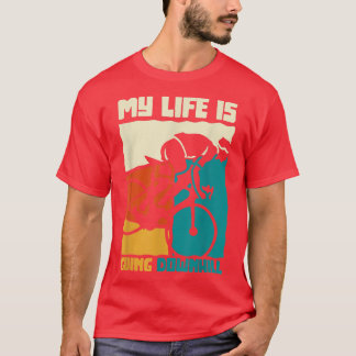My Life Is Going Downhill Bicycle Biker Cycling Bi T-Shirt