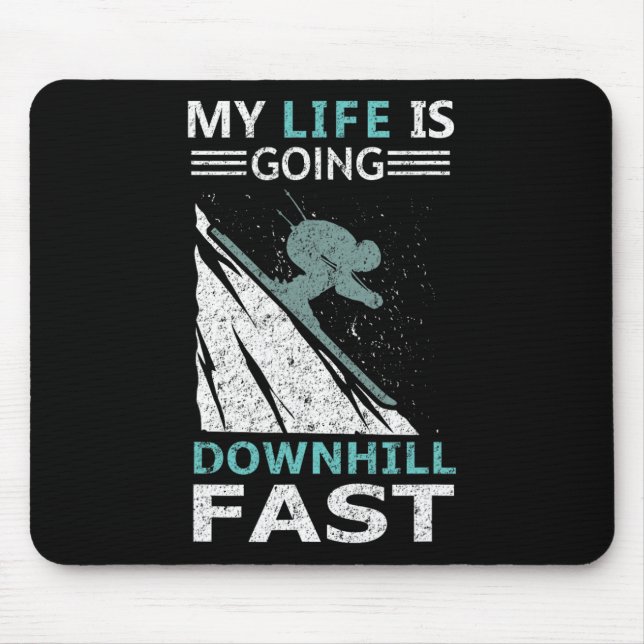My Life Is Going Downhill Fast Steep Skiing Slopes Mouse Mat (Front)