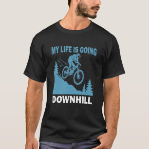 My Life Is Going Downhill Funny Biking Mountain T-Shirt