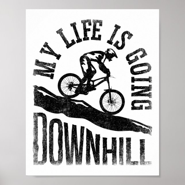 My Life Is Going Downhill Mountain Biking Bicycle  Poster (Front)