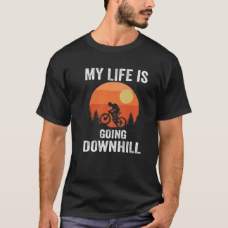 My Life Is Going Downhill Mountain Biking Bicycle T-Shirt