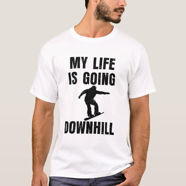 My life is going downhill shirt funny snowboarding (Front)