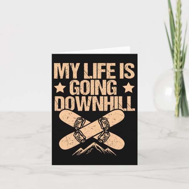 My Life Is Going Downhill - Snowboard  Card (Front)