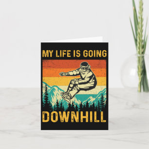 My Life Is Going Downhill - Snowboarder Snowboardi Card