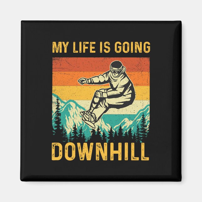 My Life Is Going Downhill - Snowboarder Snowboardi Magnet (Front)