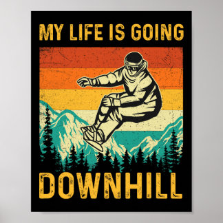 My Life Is Going Downhill - Snowboarder Snowboardi Poster