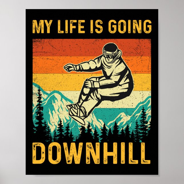 My Life Is Going Downhill - Snowboarder Snowboardi Poster (Front)