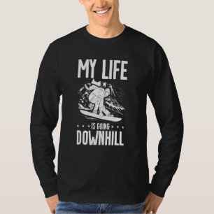 My Life Is Going Downhill Snowboarding Snowboarder T-Shirt